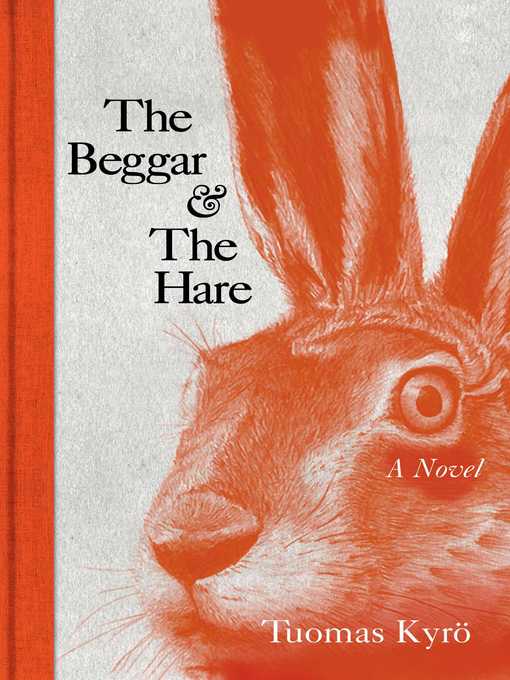 Title details for The Beggar & the Hare by Tuomas Kyro - Available